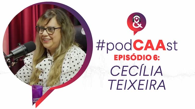 #PodCAAst com Cecília Teixeira